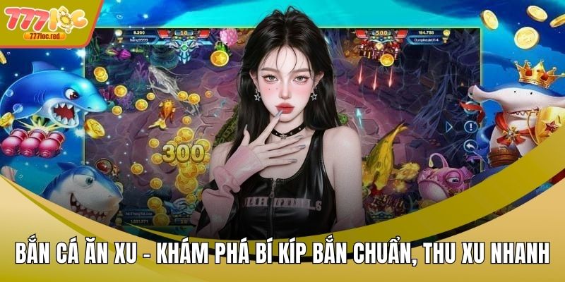 Bắn Cá Ăn Xu