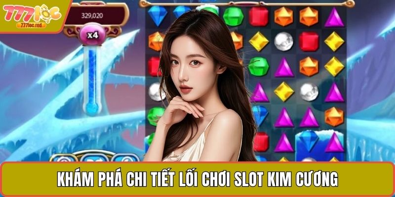 Khám phá chi tiết lối chơi slot Kim Cương