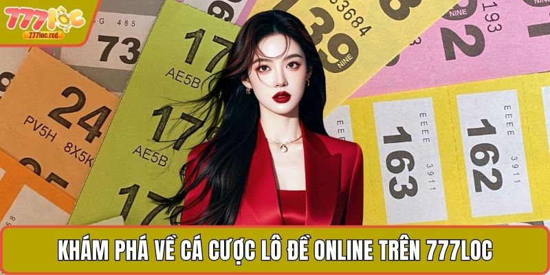 Khám phá về cá cược lô đề online trên 777LOC