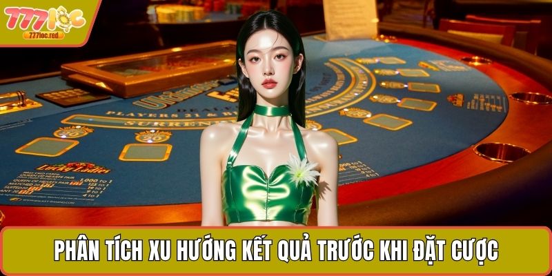 Phân tích xu hướng kết quả trước khi đặt cược