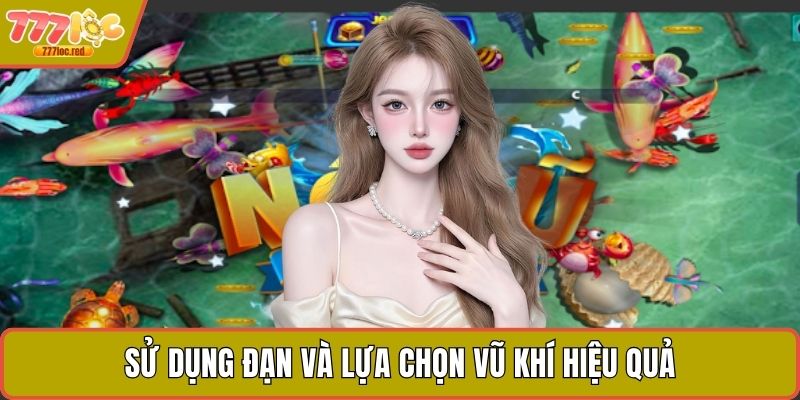 Sử dụng đạn và lựa chọn vũ khí hiệu quả