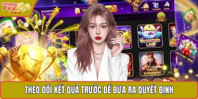 Theo dõi kết quả trước để đưa ra quyết định
